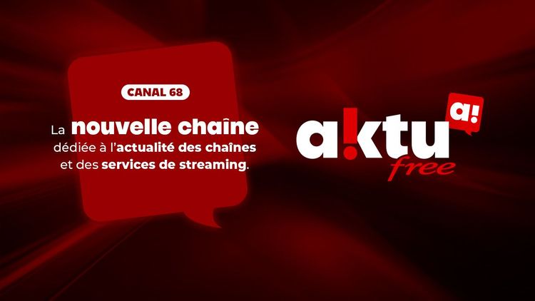 Aktu Free : la chaîne qui vous informe chaque semaine sur les nouveautés TV et streaming avec votre Freebox