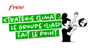 Le Groupe iliad fait le point sur sa Stratégie Climat