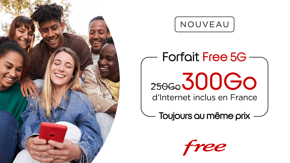 Free augmente à 300 Go/mois l’Internet inclus dans le Forfait Free 5G toujours au même prix