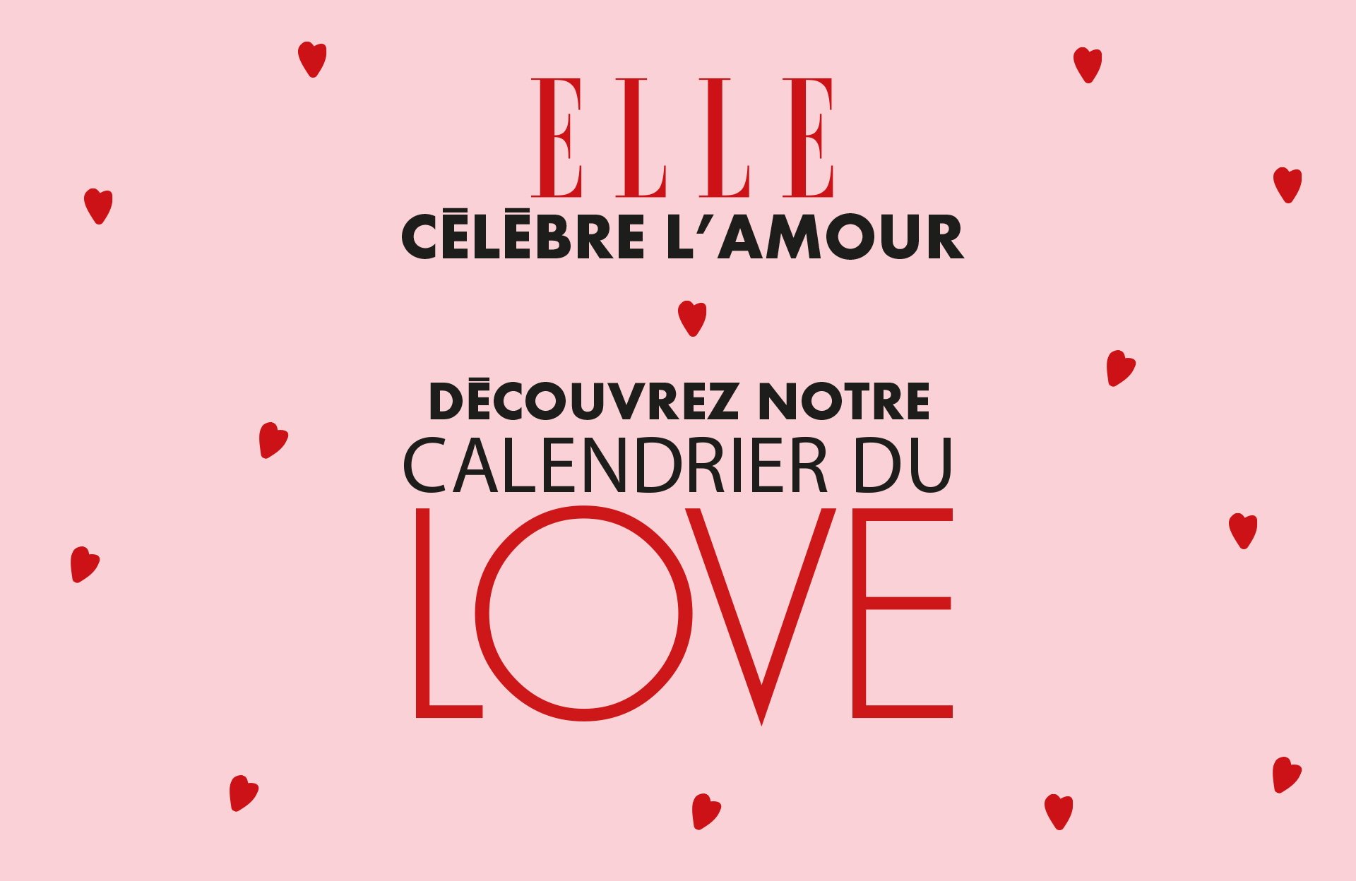 ELLE célèbre l’amour avec le Calendrier du Love !